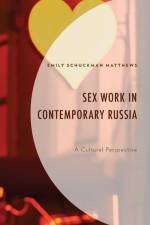 Sex Work in Contemporary Russia af Emily Schuckman Matthews