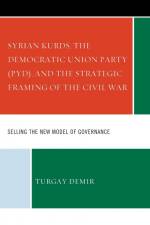 Syrian Kurds, the Democratic Union Party (PYD), and the Strategic Framing of the Civil War af Turgay Demir
