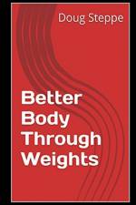 Better Body Through Weights af Doug Steppe