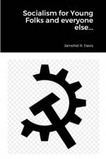 Socialism for Young Folks and every one else... af Jamshid R. Davis
