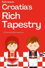 Croatia's Rich Tapesry af Robert Ornicevic