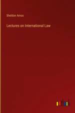 Lectures on International Law
