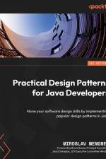 Practical Design Patterns for Java Developers af Miroslav Wengner