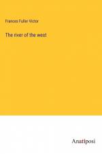 The river of the west af Frances Fuller Victor