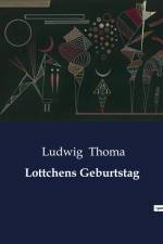 Lottchens Geburtstag af Ludwig Thoma