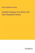 Classified catalogue of the library of the Royal Geographical Society af Royal Geographical Society
