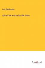 Alice Vale a story for the times af Lois Waisbrooker