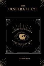 The Desperate Eye af Kieana Curtiss