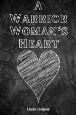 A Warrior Woman's Heart af Linda Osipow