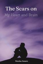 The Scars on my heart and brain af Nicolas Amaro