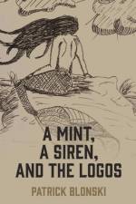 A Mint, A Siren, and The Logos af Patrick Blonski
