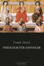 Theologie für Anfänger af Frank Sheed