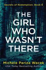 The Girl Who Wasn't There af Michele Pw (Pariza Wacek