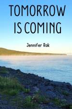 Tomorrow is Coming af Jennifer Rak