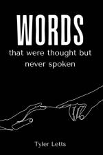 Words that were thought but never spoken af Tyler Letts