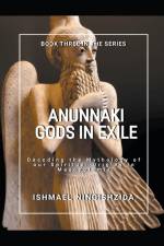 Anunnaki Gods in Exile af Ishmael Ningishzida