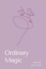 Ordinary Magic af Raine Sillito