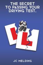 The Secret to Passing Your Driving Test af Jc Melding