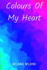 Colours Of My Heart af Melanie Wilding