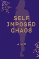 Self Imposed Chaos af A M G