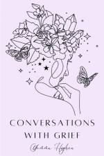 Conversations with Grief af Gemma Hughes