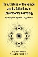 The Archetype of the Number and its Reflections in Contemporary Cosmology af Alain Negre