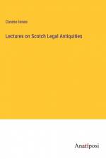Lectures on Scotch Legal Antiquities af Cosmo Innes