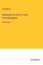 Geschichte der Kunst in ihrem Entwicklungsgang af Julius Braun