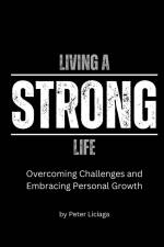Living A Strong Life af Peter Liciaga