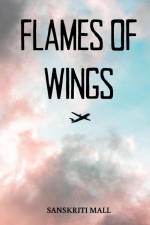 FLAMES OF WINGS af Sanskriti Mall