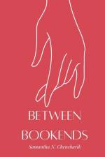 Between Bookends af Samantha N. Chencharik