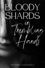 Bloody Shards in Trembling Hands af Victoria Valenzuela