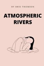 Atmospheric Rivers af Brie Thomson