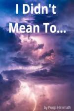 I Didn't Mean To... af Pooja Hiremath