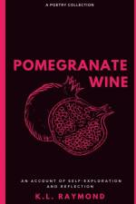 Pomegranate Wine af K. L. Raymond