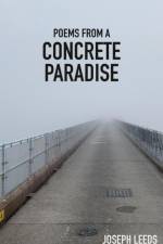 Poems from a Concrete Paradise af Joseph Leeds