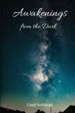 Awakenings from the Dark af Candi Archibald