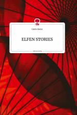ELFEN STORIES. Life is a Story - story.one af Catrin Kutter