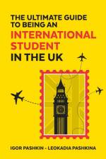 The Ultimate Guide to Being an International Student in the UK af Igor Pashkin