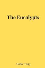 The Eucalypts af Mollie Yang