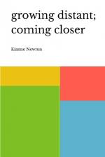 growing distant; coming closer af Kianne Newton
