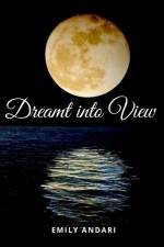 Dreamt into View af Emily Andari