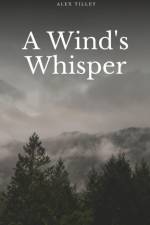 A Wind's Whisper af Alex Tilley