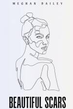 Beautiful Scars af Meghan Dailey