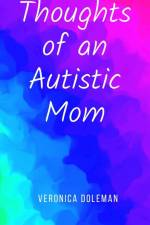 Thoughts of an Autistic Mom af Veronica Doleman