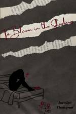 To Bloom in the Shadows af Jazmine Thompson