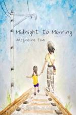 Midnight to Morning af Jacqueline Tsui