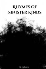Rhymes of Sinister Kinds af K. Delaney
