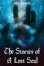 The Stories of A Lost Soul af M. L. Searcy