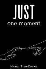 just one moment af Monet Tran-Davies